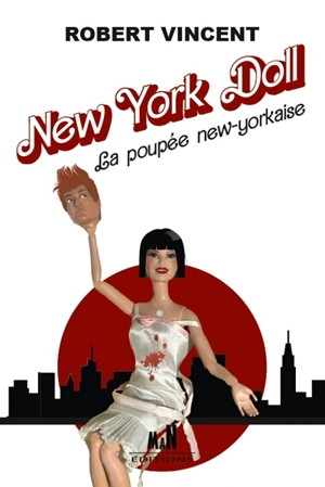 New York doll : la poupée new-yorkaise - Vincent Robert