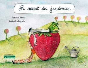 Le secret du jardinier : d'après un conte populaire du Kenya - Muriel Bloch