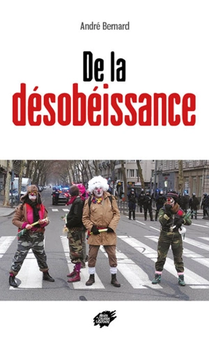 De la désobéissance - André Bernard