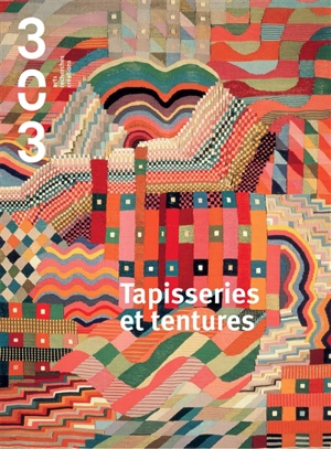 Trois cent trois-Arts, recherches et créations, n° 135. Tapisseries et tentures