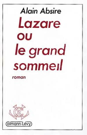 Lazare ou le Grand sommeil - Alain Absire