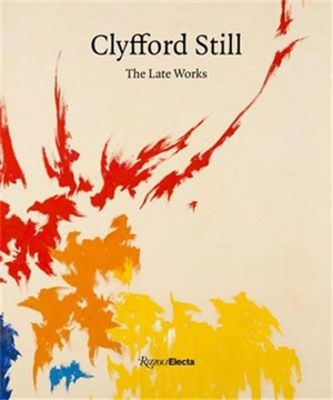 Clyfford Still The Late Works (Hardback) - David Anfam