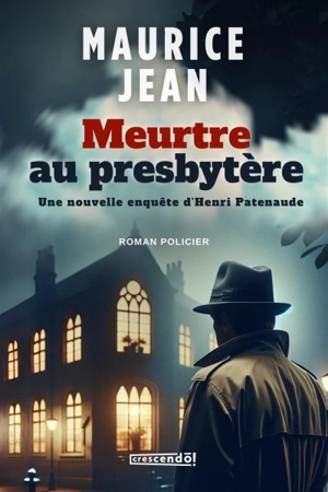 Meurtre au presbytère : Une nouvelle enquête d'Henri Patenaude - Maurice Jean