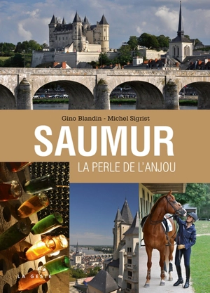 Saumur : la perle de l'Anjou - Gino Blandin