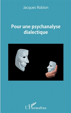 Pour une psychanalyse dialectique - Jacques Robion