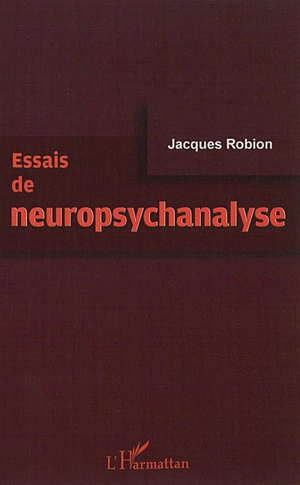 Essais de neuropsychanalyse - Jacques Robion