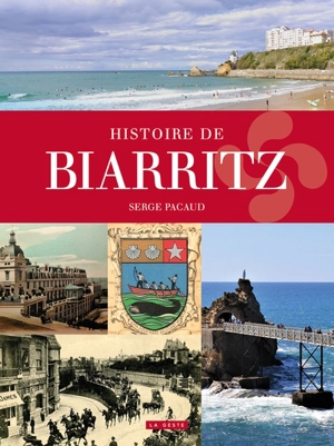 Histoire de Biarritz - Serge Pacaud