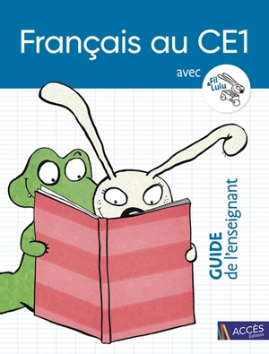 Français au CE1 avec Fil & Lulu : guide de l'enseignant - Coralie Charton