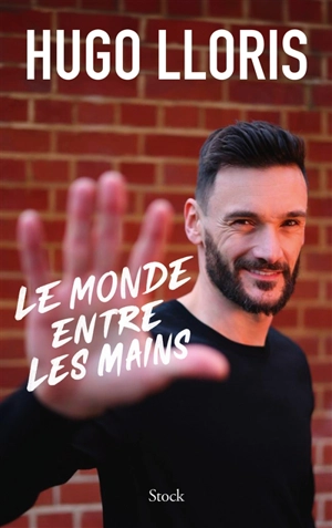 Le monde entre les mains - Hugo Lloris