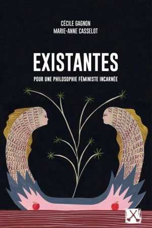 Existantes : Pour une philosophie féministe incarnée - Casselot, Marie-Anne