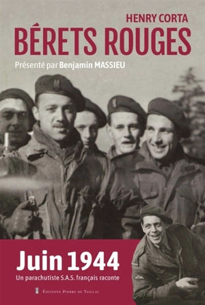 Bérets rouges : juin 1944 : un parachutiste SAS français raconte - Henry Corta