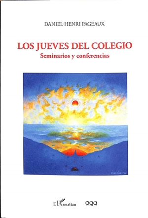 Los jueves del colegio : seminarios y conferencias - Daniel-Henri Pageaux