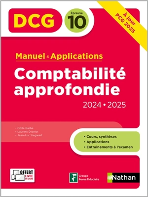 Comptabilité approfondie, DCG épreuve 10 : manuel & applications : 2024-2025 - Odile Barbe-Dandon