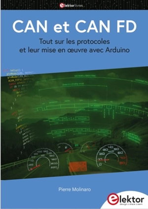 CAN et CAN FD : tout sur les protocoles et leur mise en oeuvre avec Arduino - Pierre Molinaro