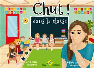 Chut ! Dans la classe - Sophie Lemarié