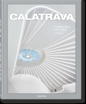 Calatrava : complete works 1979-today - Philip Jodidio