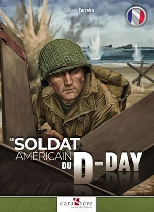 Le soldat américain du D-Day - Sylvain Ferreira