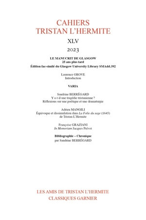 Cahiers Tristan L'Hermite, n° 45. Le manuscrit de Glasgow, 25 ans plus tard : édition fac-similé du Glasgow University library SMAdd.392 - Tristan L'Hermite