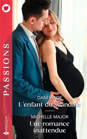 L'enfant du scandale. Une romance inattendue - Dani Wade