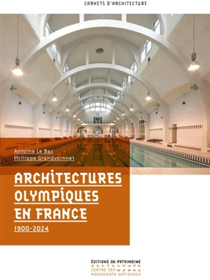 Architectures olympiques en France : 1900-2024 - Antoine Le Bas