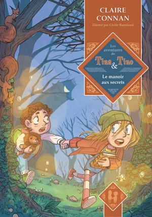 Les aventures de Tina & Tino. Vol. 1. Le manoir aux secrets - Claire Connan