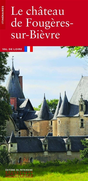 Le château de Fougères-sur-Bièvre : Val de Loire - Anne Rousset