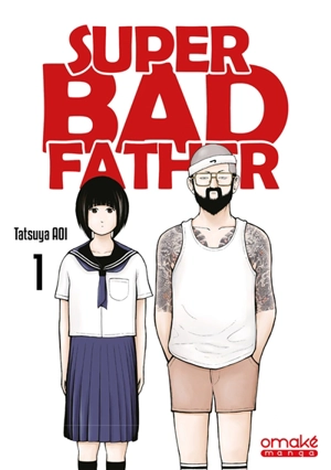 Super bad father. Vol. 1 - Tatsuya Aoi