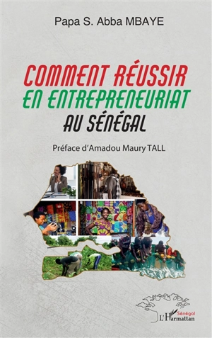 Comment réussir en entrepreneuriat au Sénégal - Papa S. Abba Mbaye