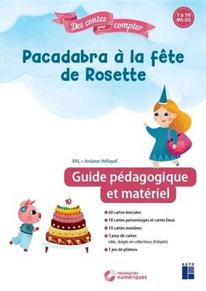 Pacadabra à la fête de Rosette : 1 à 10, MS, GS : guide pédagogique et matériel - Val