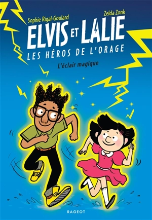 Elvis et Lalie, les héros de l'orage. L'éclair magique - Sophie Rigal-Goulard