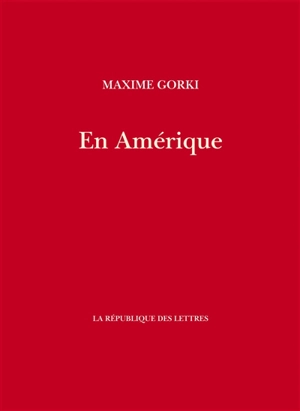 En Amérique - Maxime Gorki