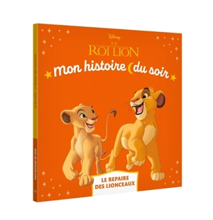 Le roi lion : le repaire des lionceaux - Walt Disney company