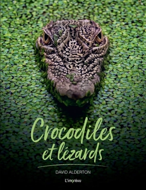 Crocodiles et lézards - David Alderton