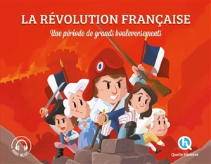 La Révolution française : une période de grands bouleversements - Mona Dolets