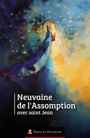 Neuvaine de l'Assomption avec saint Jean - Association Marie de Nazareth