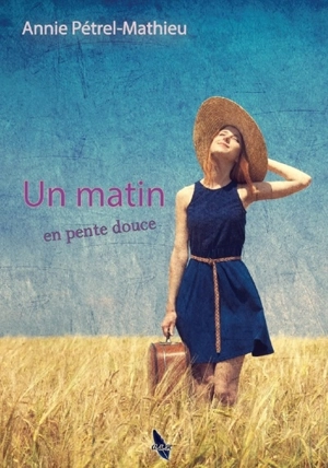 Un matin en pente douce - Annie Pétrel-Mathieu