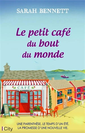 Le petit café du bout du monde - Sarah Bennett