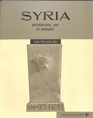 Syria : archéologie, art et histoire, n° 100