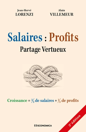 Salaires, profits : partage vertueux : croissance = 2/3 de salaires + 1/3 de profits - Jean-Hervé Lorenzi