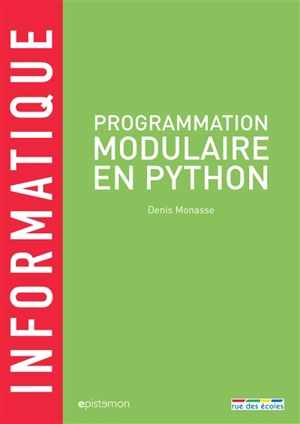 Programmation modulaire en Python : informatique - Denis Monasse