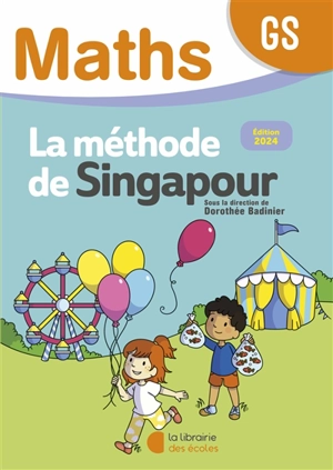 Maths, la méthode de Singapour, GS - Dorothée Badinier