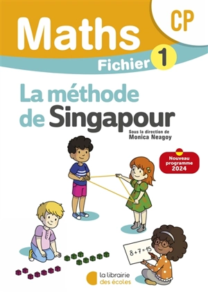 Maths, la méthode de Singapour, CP : fichier 1 - Monica Neagoy