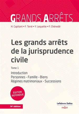 Les grands arrêts de la jurisprudence civile. Vol. 1. Introduction, personnes, famille, biens : régimes matrimoniaux, successions - France. Cour de cassation