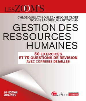 Gestion des ressources humaines : 50 exercices et 70 questions de révision avec corrigés détaillés : 2024-2025 - Chloé Guillot-Soulez