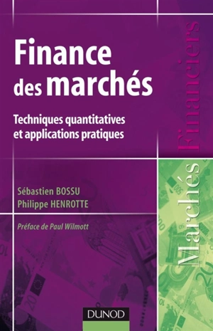 Finance des marchés : techniques quantitatives et applications pratiques - Sébastien Bossu