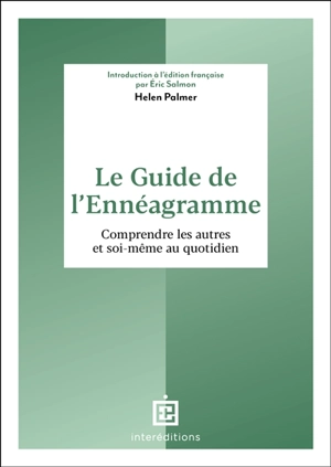 Le guide de l'ennéagramme : comprendre les autres et soi-même au quotidien - Helen Palmer