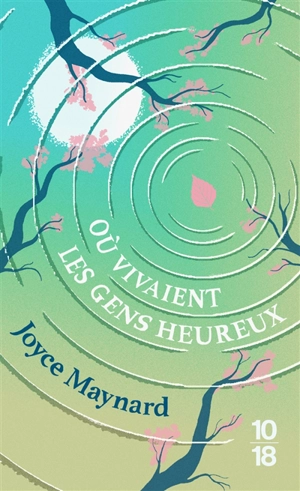 Où vivaient les gens heureux - Joyce Maynard