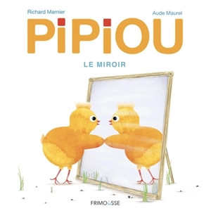 Pipiou. Le miroir - Richard Marnier