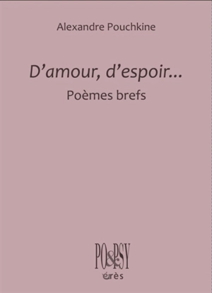 D'amour, d'espoir... - Aleksandr Sergueïevitch Pouchkine