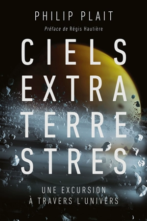 Ciels extra terre stress : une excursion à travers l'Univers - Philip C. Plait